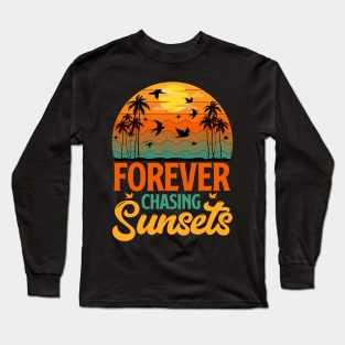 Forever Chasing Sunsets Long Sleeve T-Shirt